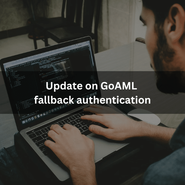 Update: Important Update on goAML Web Portal Fallback Authentication (Resolved)